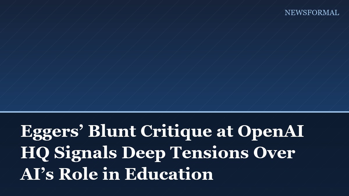 Eggers’ Blunt Critique at OpenAI HQ Signals Deep Tensions Over AI’s Role in Education
