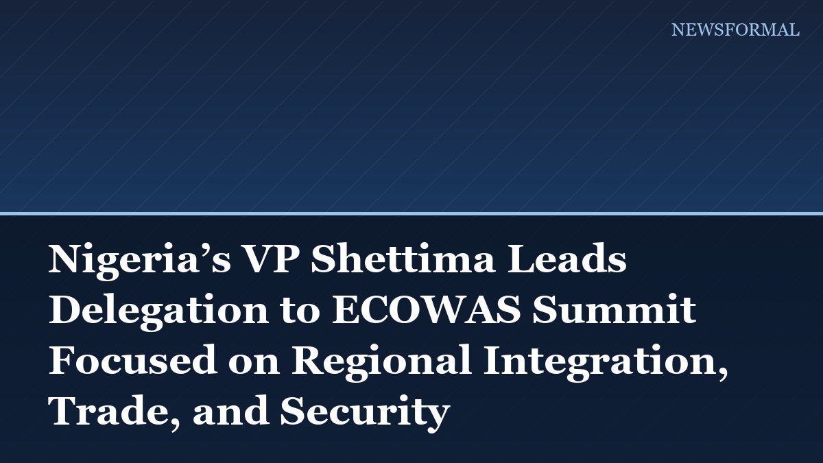 Nigeria’s VP Shettima Leads Delegation to ECOWAS Summit Focused on Regional Integration, Trade, and Security
