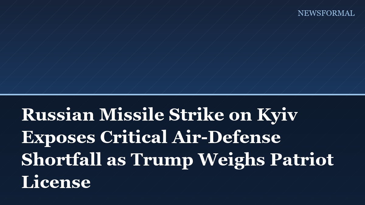 Russian Missile Strike on Kyiv Exposes Critical Air-Defense Shortfall as Trump Weighs Patriot License