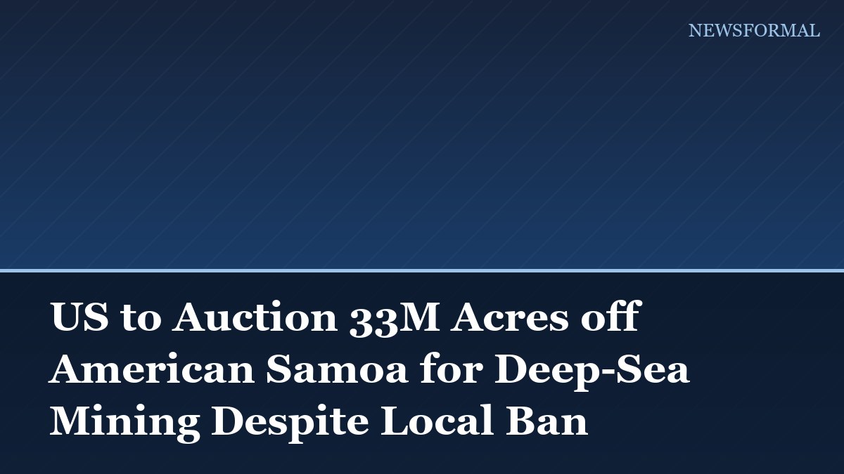 US to Auction 33M Acres off American Samoa for Deep-Sea Mining Despite Local Ban