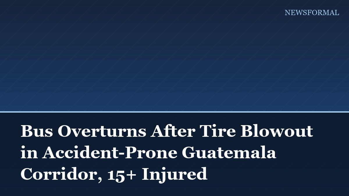 Bus Overturns After Tire Blowout in Accident-Prone Guatemala Corridor, 15+ Injured