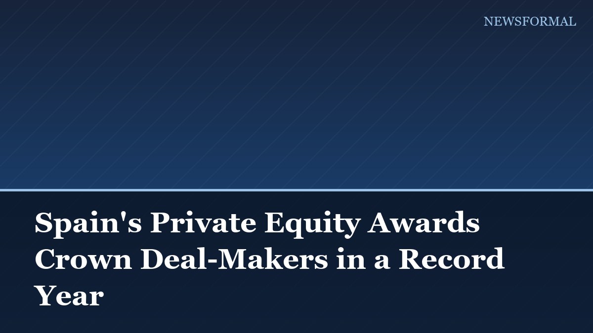 Spain's Private Equity Awards Crown Deal-Makers in a Record Year